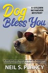 Dog Bless You - Neil S. Plakcy - 9798869369376
