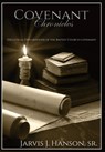 Covenant Chronicles: Exegetical Explorations of the Baptist Church Covenant - Jarvis J. Hanson - 9798869387639