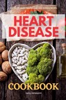 Heart Disease Cookbook - Larry Jamesonn - 9798869395863