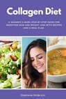 Collagen Diet: A Women's 3-Week Step-by-Step Guide for Smoother Skin and Weight Loss with Recipes and a Meal Plan - Stephanie Hinderock - 9798869396976