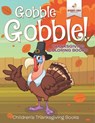 Gobble Gobble! Thanksgiving Coloring Books | Children's Thanksgiving Books - Speedy Kids - 9798869441478