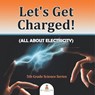 Let's Get Charged! (All About Electricity) - Baby - 9798869450333