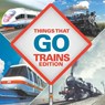 Things That Go - Trains Edition - Baby - 9798869452429
