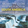 Around The Globe - Must See Places in South America - Baby - 9798869453587