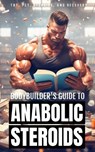 Bodybuilder's Guide to Anabolic Steroids: TRT Cycles, PCT Guide, Types of Steroids, and Hormone Recovery tips. - Bodybuilding And Fitness Research - 9798869580467