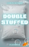 Double Stuffed - Sylvia Morrow - 9798869593061