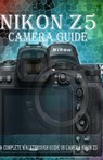 Nikon Z5 Camera Guide: A Complete Walkthrough guide on camera Nikon Z5 - Stephen Gody - 9798870178141