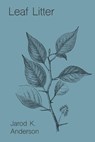 Leaf Litter - Jarod K. Anderson - 9798870221885