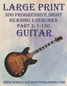 Large Print: 300 Progressive Sight Reading Exercises for Guitar: Part 1: 1 - 150 - Robert Anthony - 9798870993867
