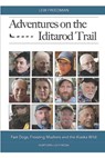 Adventures on the Iditarod Trail: Fast Dogs, Freezing Mushers and the Alaska Wild - Lew Freedman - 9798871190364