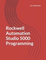 Rockwell Automation Studio 5000 Programming - Jon Stenerson - 9798871866061
