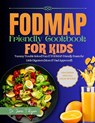 Fodmap Friendly Cookbook for Kids: Tummy Trouble Solved! Fun & Fodmap-Friendly Feast for Little Digesters (Mom&dad Approved) - Jane T. Ryan - 9798872585145