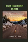 Million Dollar Highway Colorado: The 25-mile stretch of road between Durango and Silverton that offers beautiful views of the San Juan Mountains - David K. Dunn - 9798872597896