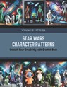Star Wars Character Patterns: Unleash Your Creativity with Crochet Book - William K. Mitchell - 9798872994206