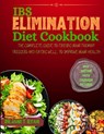 Ibs Elimination Diet Cookbook: The Complete Guide to Finding Your Fodmap Triggers and Eating Well to Improve Your Gut Health - Jane T. Ryan - 9798873195916