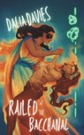 Railed at the Bacchanal - Dalia Davies - 9798873344642