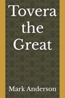 Tovera the Great - Mark Anderson - 9798873738700