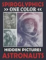 Spiroglyphics One Color Hidden Pictures Astronauts: Monochrome Space Adventure in a Spiral Coloring Book, Relax while Unveiling the Cosmos! - Maximus Prime - 9798873790005