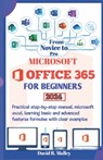 Microsoft Office 365 for Beginners: Practical step-by-step manual, Microsoft Excel, learning basic and advanced features formulas with clear examples - David R. Malley - 9798873886098