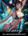 Sexy Anime Coloring Book: Fairy Girls: Anime and manga coloring book for adults only. Tempting and mischievous fairies. - Sankara Devi - 9798873995028