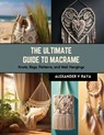 The Ultimate Guide to Macrame: Knots, Bags, Patterns, and Wall Hangings - Alexander V. Raya - 9798874031855