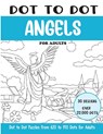 Dot to Dot Angels for Adults: Angels Connect the Dots Book for Adults (Over 22000 dots) - Sonia Rai - 9798874044541
