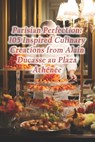 Parisian Perfection: 105 Inspired Culinary Creations from Alain Ducasse au Plaza Athénée - Vintage Vines Oasis Lounge - 9798874176860