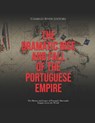 The Dramatic Rise and Fall of the Portuguese Empire: The History and Legacy of Portugal's Mercantile Empire across the World - Charles River - 9798874210311