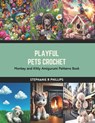 Playful Pets Crochet: Monkey and Kitty Amigurumi Patterns Book - Stephanie R. Phillips - 9798874345563