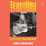 Traveling: On the Path of Joni Mitchell -  - 9798874629137