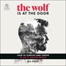The Wolf Is at the Door: How to Survive and Thrive in an Ai-Driven World -  - 9798874722586