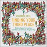 Finding Your Third Place: Building Happier Communities (and Making Great Friends Along the Way) -  - 9798874762919