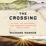 The Crossing: El Paso, the Southwest, and America's Forgotten Origin Story -  - 9798874804657