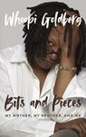 Bits and Pieces: My Mother, My Brother, and Me - Whoopi Goldberg - 9798874824365