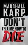 Don't Tell Me How to Die - Marshall Karp - 9798874824396