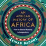 An African History of Africa: From the Dawn of Humanity to Independence -  - 9798874873004
