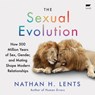 The Sexual Evolution: How 500 Million Years of Sex, Gender, and Mating Shape Modern Relationships -  - 9798874874650