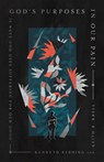 God's Purposes in Our Pain: 10 Ways God Uses Suffering for Our Good - Kenneth Berding - 9798874902445