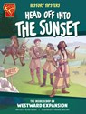 History Tipsters Head Off Into the Sunset: The Inside Scoop on Westward Expansion - Blake Hoena - 9798875209673