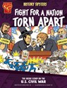 History Tipsters Fight for a Nation Torn Apart: The Inside Scoop on the U.S. Civil War - Earle Rice - 9798875209703