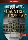 Can You Escape a Haunted Hospital?: An Interactive Paranormal Adventure - Ailynn Collins - 9798875210198