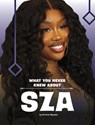What You Never Knew about Sza - Kirstie Myvett - 9798875210631