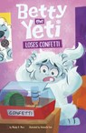 Betty the Yeti Loses Confetti - Antonella Fant - 9798875212611