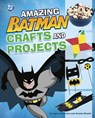 Amazing Batman Crafts and Projects - Jessica Rusick - 9798875215988