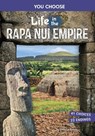 Life in the Rapa Nui Empire: An Interactive Ancient History Adventure - Vanessa Ramos - 9798875216404