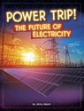 Power Trip!: The Future of Electricity - Jenny Mason - 9798875222306