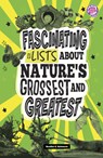 Fascinating Lists about Nature's Grossest and Greatest - Heather E. Schwartz - 9798875231940