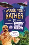 Would You Rather Be Cursed by a Mummy or Abducted by Aliens? - Jose Cruz - 9798875232442