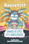 Games-A-Lotl Gets Unplugged - Irene Saluzzi - 9798875238628