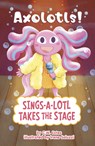 Sings-A-Lotl Takes the Stage - Irene Saluzzi - 9798875238703